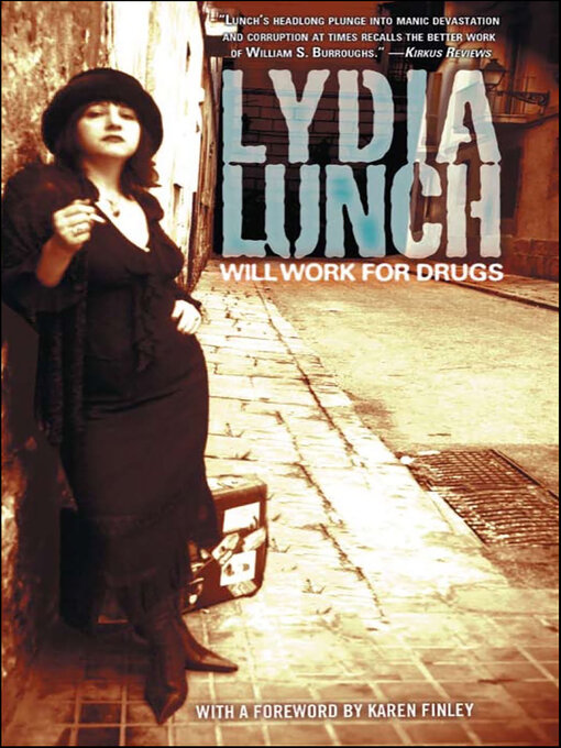 Title details for Will Work for Drugs by Lydia Lunch - Available